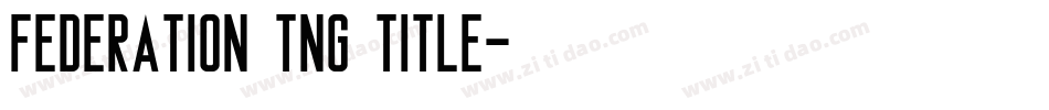Federation TNG Title字体转换